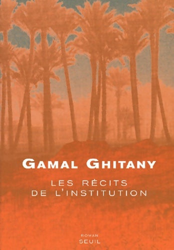 Livrenpoche : Les récits de l'institution - Gamal Ghitany - Livre