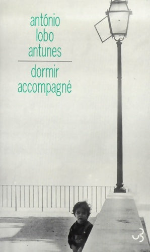 Livrenpoche : Dormir accompagné - Antonio Lobo Antunes - Livre