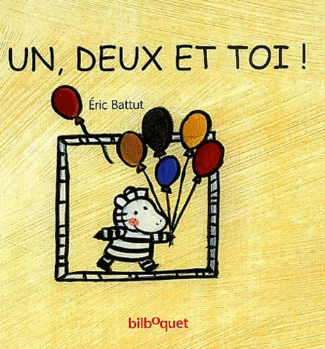 Livrenpoche : Un deux et toi! - Eric Battut - Livre