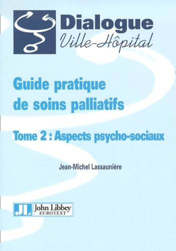 Livrenpoche : Guide pratique de soins palliatifs t2 - Lassauniere - Livre