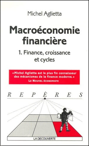 Livrenpoche : Macroéconomie financière Tome I : Structures financières et croissance - Michel Aglietta - Livre