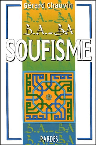 Livrenpoche : B. A. -ba du soufisme - Gérard Chauvin - Livre