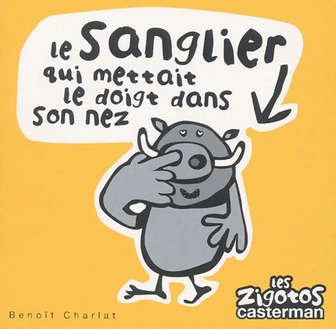 Livrenpoche : Le sanglier qui mettait le doigt dans son nez - Benoît Charlat - Livre