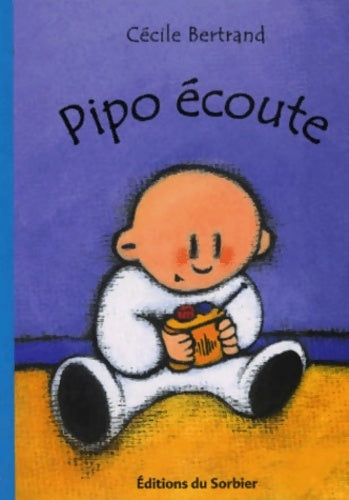 Livrenpoche : Pipo écoute - Cécile Bertrand - Livre