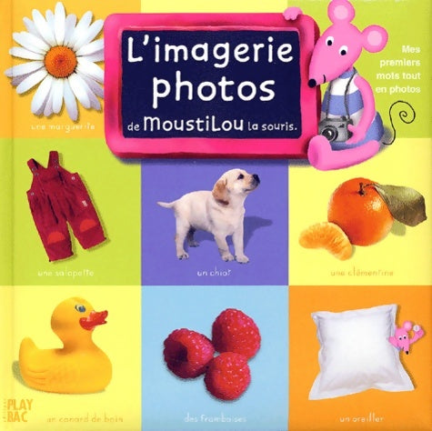 Livrenpoche : L'imagerie photos de Moustilou la souris - Collectif - Livre