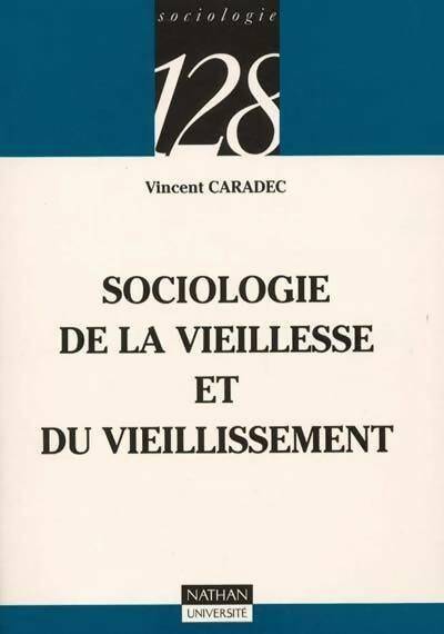 Livrenpoche : Sociologie de la vieillesse et du vieillissement - Vincent Caradec - Livre