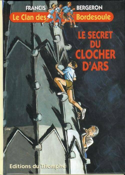 Livrenpoche : Le secret du clocher d'ars Tome VIII - Francis Bergeron - Livre