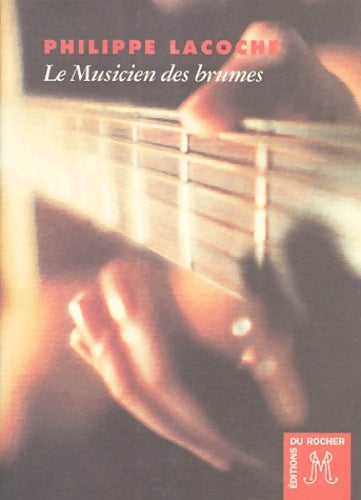 Livrenpoche : Le musicien des brumes - Philippe Lacoche - Livre
