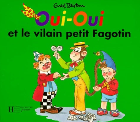 Livrenpoche : Oui-Oui et le vilain petit Fagotin - Enid Blyton - Livre
