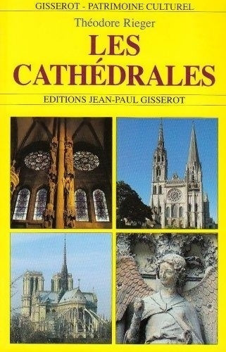 Livrenpoche : Les cathédrales - Théodore Rieger, T. Rieger - Livre
