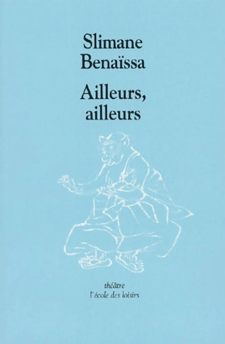Livrenpoche : ailleurs ailleurs - Benaissa Slimane - Livre