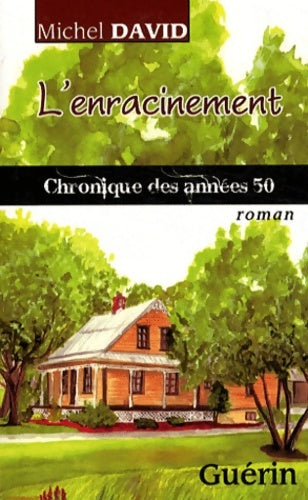 Livrenpoche : L'enracinement : Chronique des années 50 - Michel David - Livre
