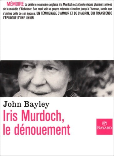 Livrenpoche : Iris Murdoch le dénouement - John Bayley - Livre