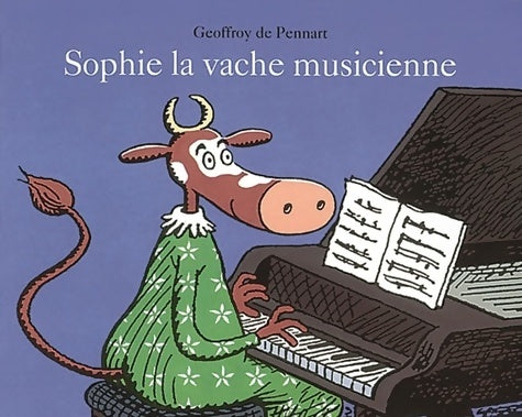 Livrenpoche : Sophie la vache musicienne - Geoffroy De Pennart - Livre