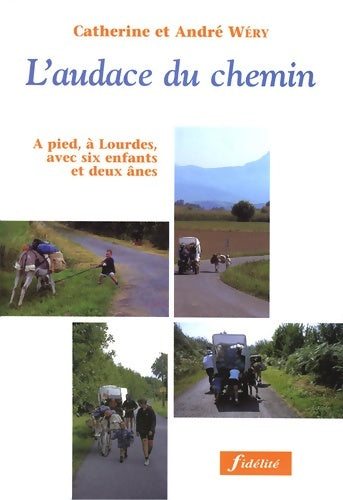 Livrenpoche : L'audace du chemin - André Wery - Livre