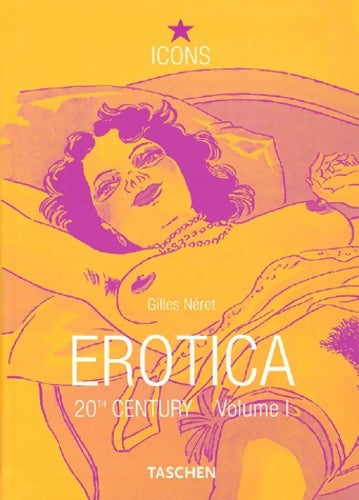Livrenpoche : Erotica 20th century Tome I - Gilles Néret - Livre