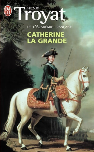 Livrenpoche : Catherine la grande - Henri Troyat - Livre
