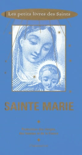 Livrenpoche : Sainte marie. Protectrice des vierges des femmes et de la France - Pierre Chavot - Livre