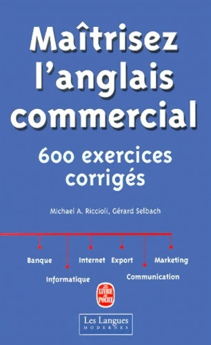 Livrenpoche : Maîtrisez l'anglais commercial : 600 exercices corrigés - Gérard Selbach - Livre