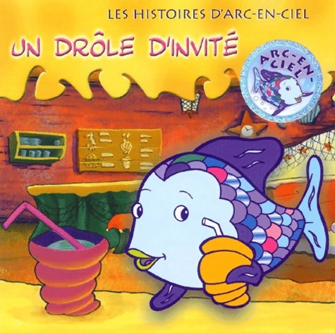 Livrenpoche : Les histoires d'arc-en-ciel - un drôle d'invité - Collectif - Livre