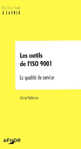 Livrenpoche : Les outils de l'iso 9001. La qualité de service - Michel Bellaïche - Livre