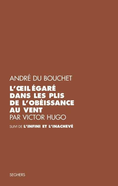 Livrenpoche : L'oeil égaré dans les plis de l'obéissance au vent - André Du Bouchet - Livre