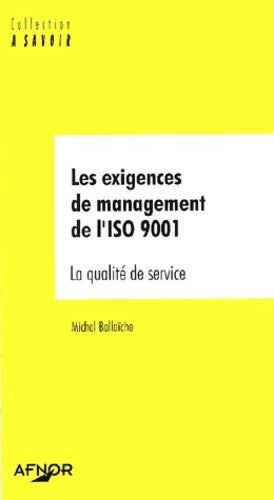 Livrenpoche : Les exigences de management de l'iso 9001 : La qualité de service - Michel Bellaïche - Livre
