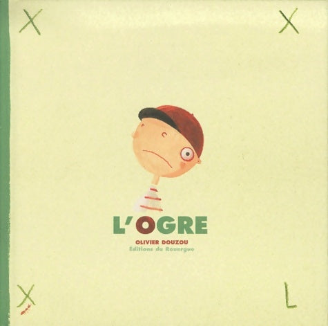Livrenpoche : L'ogre - Olivier Douzou - Livre