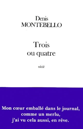 Livrenpoche : Trois ou quatre - Denis Montebello - Livre