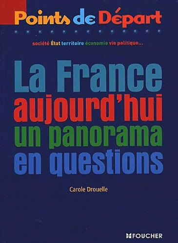 Livrenpoche : La France aujourd'hui : un panorama en questions - Carole Drouelle - Livre