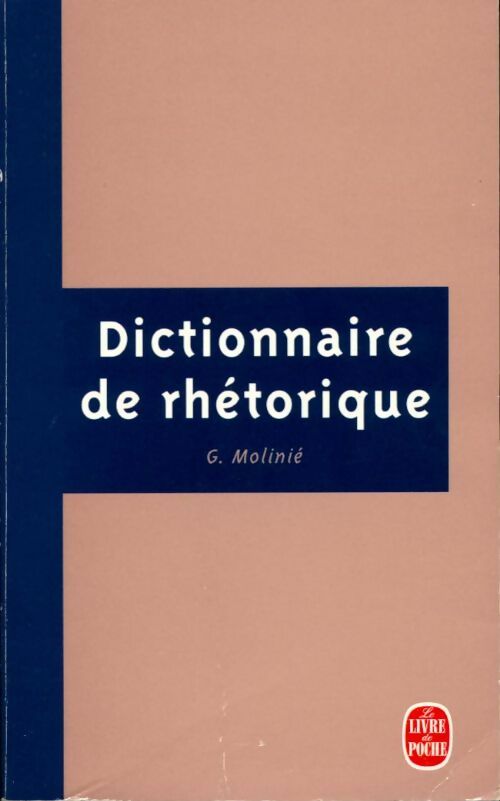 Livrenpoche : Dictionnaire de rhétorique - Georges Molinié - Livre