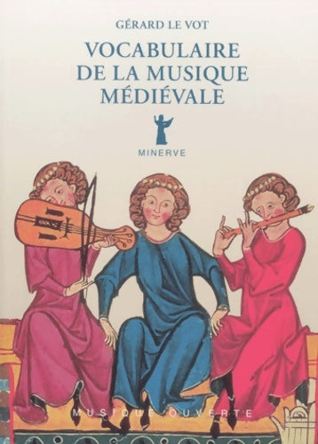 Livrenpoche : Vocabulaire de la musique médiévale - Gérard Le Vot - Livre