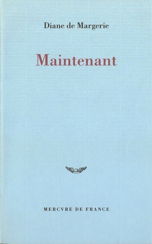 Livrenpoche : Maintenant - Diane De Margerie - Livre