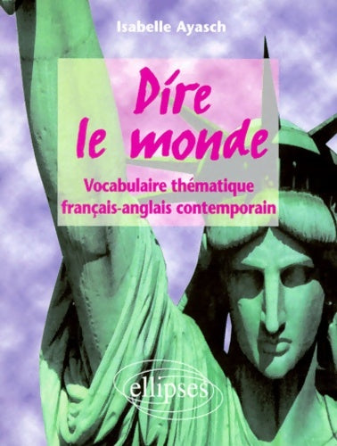 Livrenpoche : Dire le monde - Isabelle Ayasch - Livre