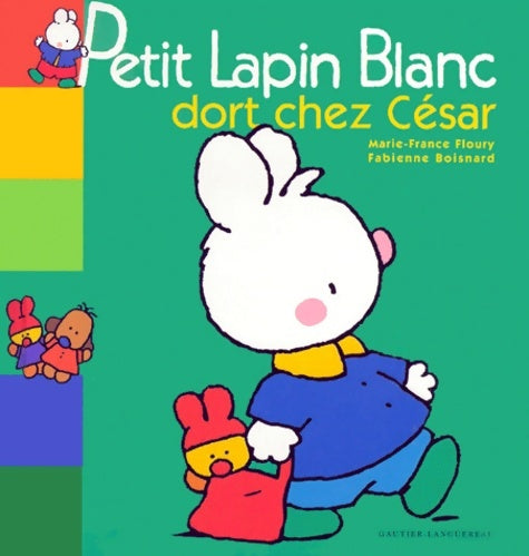 Livrenpoche : Petit lapin blanc dort chez César - M. -F. Floury - Livre