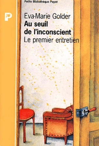 Livrenpoche : Au seuil de l'inconscient : Le premier entretien - Eva-marie Goldner - Livre