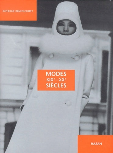 Livrenpoche : Modes XIXe et XXe siècles - Catherine Ormen-Corpet - Livre