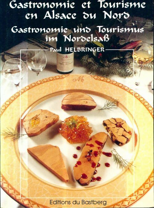 Livrenpoche : Gastronomie et tourisme en Alsace du Nord - Paul Helbringer - Livre