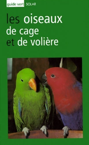 Livrenpoche : Guide vert : Oiseaux cage - Matthew M. Vriends - Livre