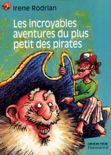 Livrenpoche : Les incroyables aventures du plus petit des pirates - Irène Rodrian - Livre