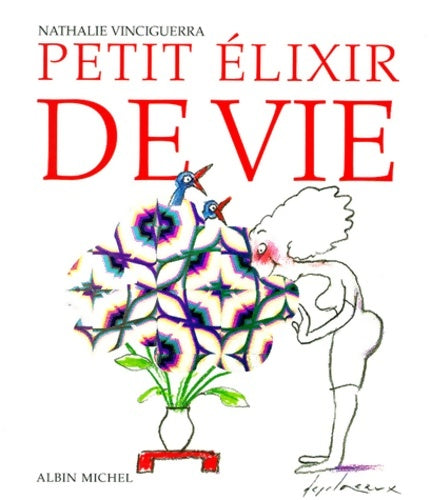 Livrenpoche : Petit élixir de vie - Nathalie Vinciguerra - Livre