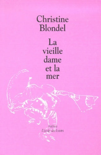 Livrenpoche : La vieille dame et la mer - Christine Blondel - Livre