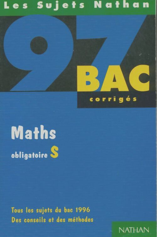 Livrenpoche : Maths obligatoire s : [tous les sujets du bac 1996 corrigés - Collectif - Livre