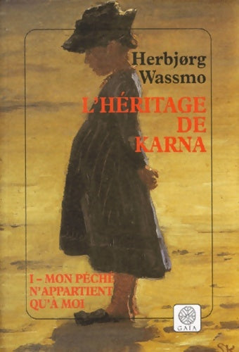 Livrenpoche : L'Héritage de Karna Tome I : Mon péché n'appartient qu'à moi - Herbjorg Wassmo - Livre