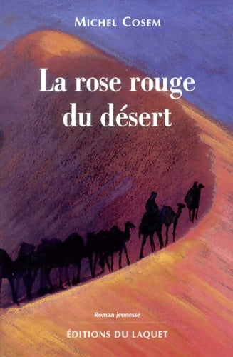 Livrenpoche : La rose rouge du désert - Michel Cosem - Livre