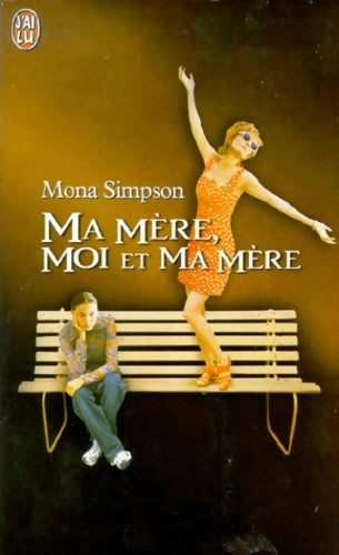 Livrenpoche : Ma mère : Moi et ma mère - Mona Simpson - Livre