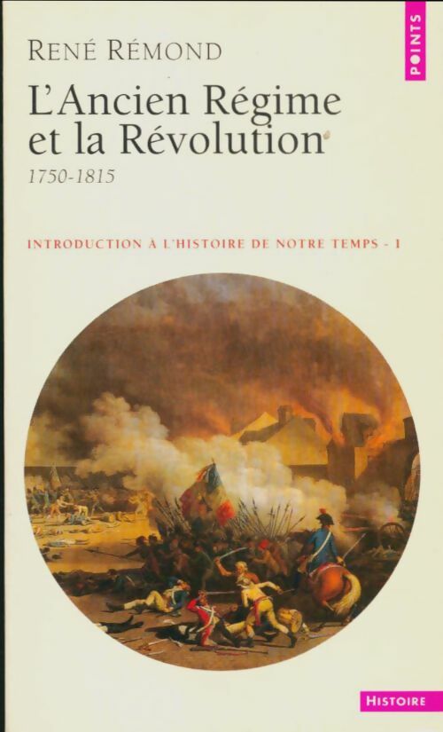 Livrenpoche : Introduction à l'histoire de notre temps Tome I : L'Ancien Régime et la Révolution - René Rémond - Livre