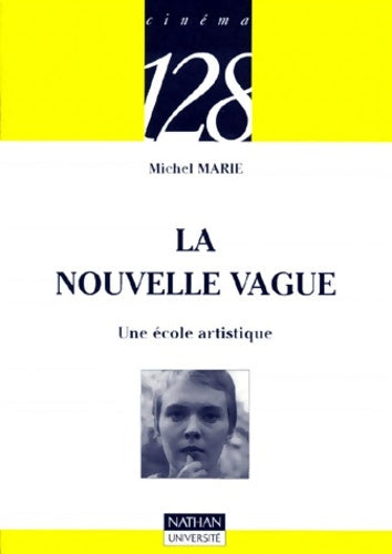 Livrenpoche : La nouvelle vague : Une école artistique - Michel Marie - Livre