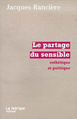 Livrenpoche : Le partage du sensible : Esthétique et politique - Jacques Rancière - Livre