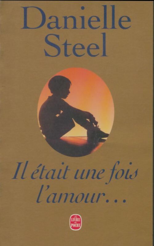 Livrenpoche : Il était une fois l'amour... - Danielle Steel - Livre